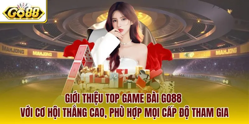 Giới thiệu top game bài GO88 với cơ hội thắng cao, phù hợp mọi cấp độ tham gia