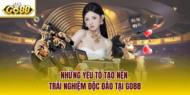 Những yếu tố tạo nên trải nghiệm độc đáo tại GO88