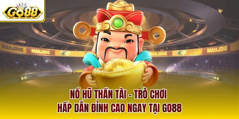 Nổ hũ Thần Tài