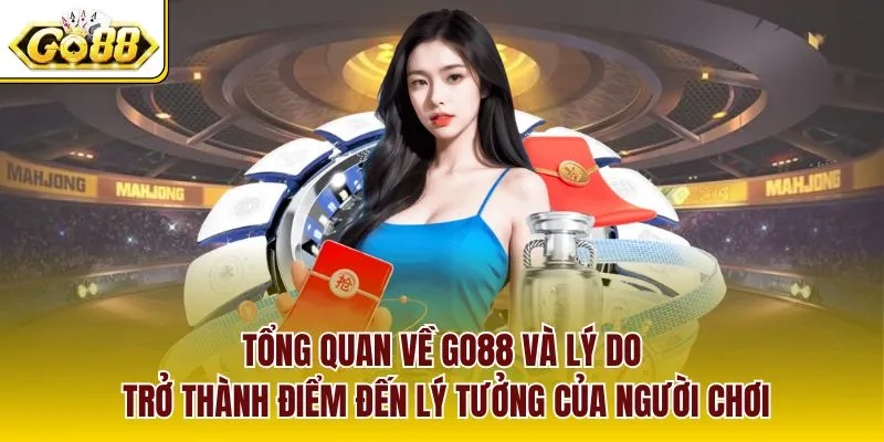 Tổng quan về GO88 và lý do trở thành điểm đến lý tưởng của người chơi